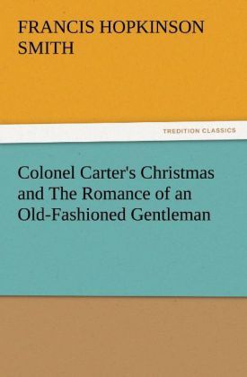 Produktbild: Colonel Carter's Christmas and The Romance of an Old-Fashioned Gentleman