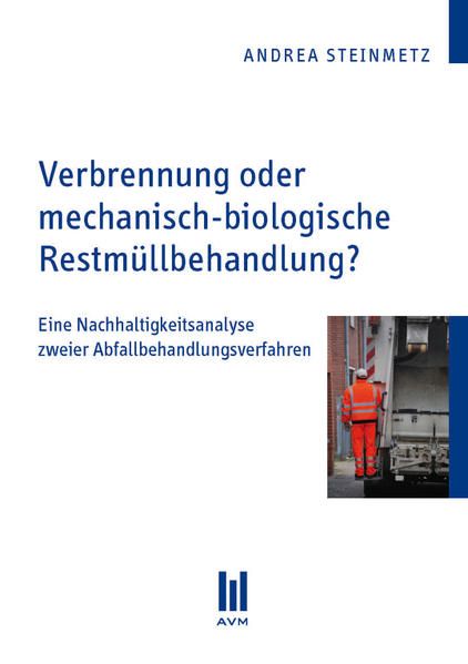 Produktbild: Verbrennung oder mechanisch-biologische Restm&uuml;llbehandlung?