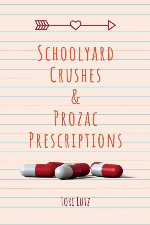 Produktbild: Schoolyard Crushes & Prozac Prescriptions