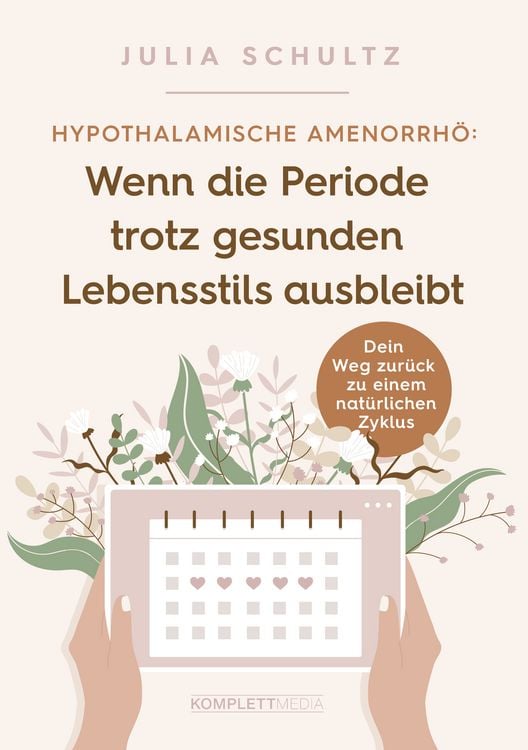 Produktbild: Hypothalamische Amenorrh&ouml;: Wenn die Periode trotz gesunden Lebensstils ausbleibt