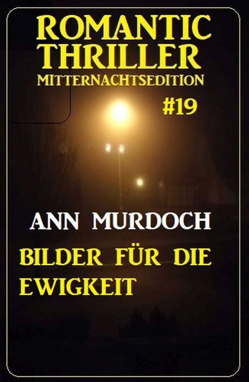 Produktbild: Bilder f&uuml;r die Ewigkeit: Romantic Thriller Mitternachtsedition 19