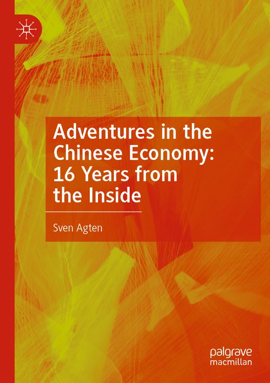 Produktbild: Adventures in the Chinese Economy: 16 Years from the Inside