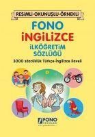 Produktbild: Fono Ingilizce Ilk&ouml;gretim S&ouml;zl&uuml;g&uuml; - Resimli - Okunuslu - &Ouml;rnekli