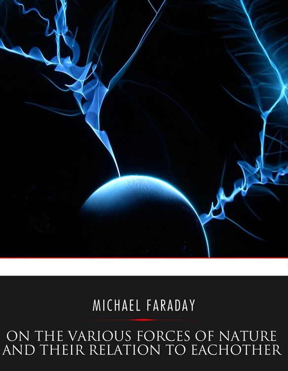 Produktbild: On the Various Forces of Nature and Their Relations to Each Other