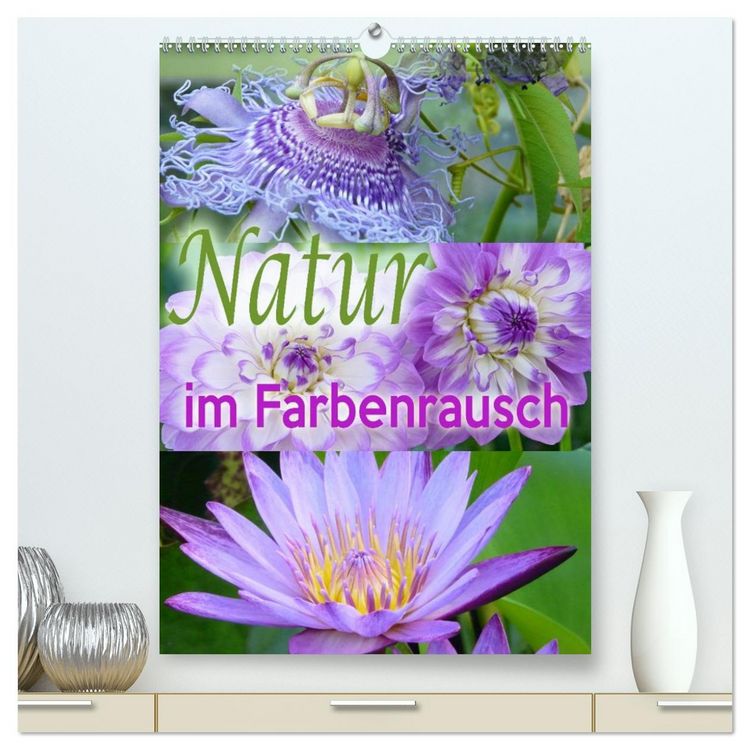 Produktbild: Natur im Farbenrausch (hochwertiger Premium Wandkalender 2026 DIN A2 hoch), Kunstdruck in Hochglanz