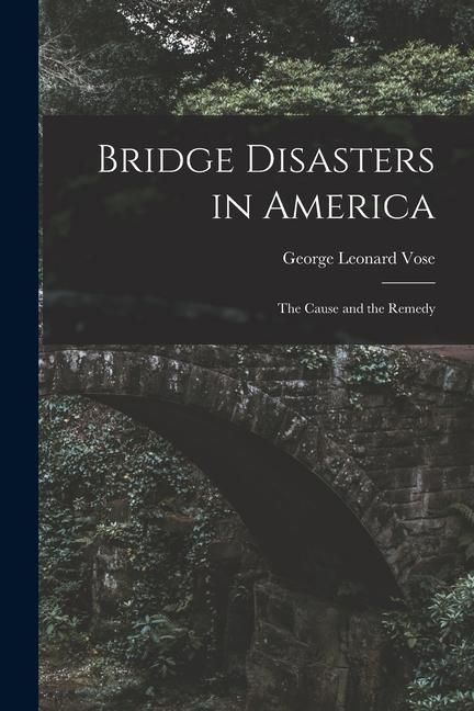 Produktbild: Bridge Disasters in America: The Cause and the Remedy