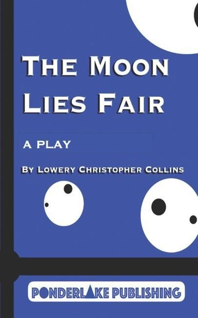 Produktbild: The Moon Lies Fair: A Play