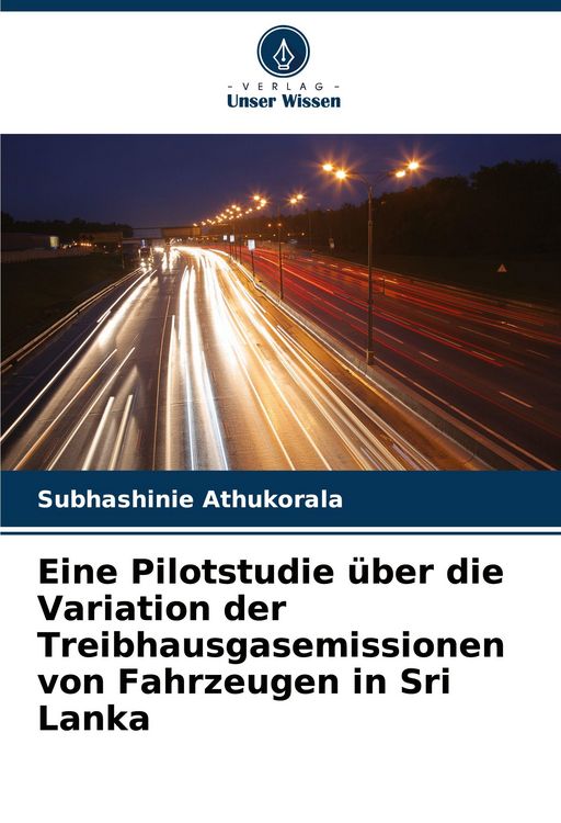 Produktbild: Eine Pilotstudie &uuml;ber die Variation der Treibhausgasemissionen von Fahrzeugen in Sri Lanka