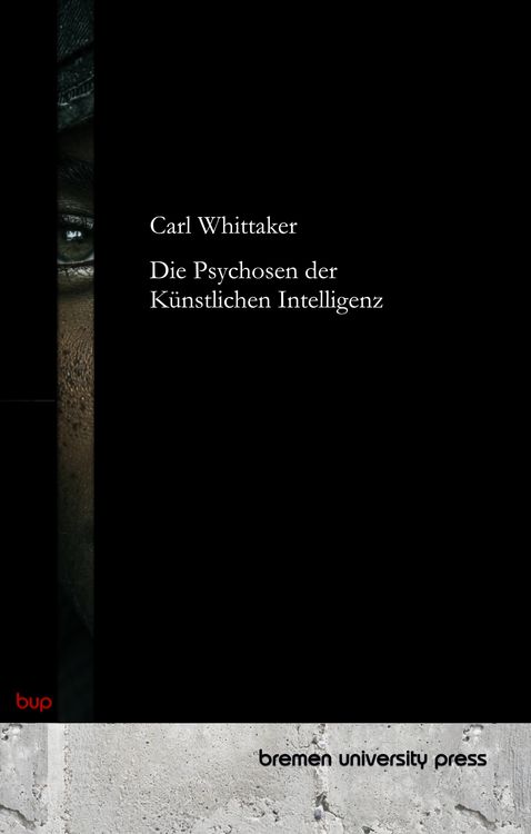 Produktbild: Die Psychosen der K&uuml;nstlichen Intelligenz