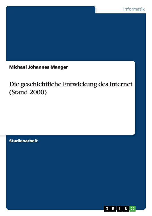 Produktbild: Die geschichtliche Entwickung des Internet (Stand 2000)