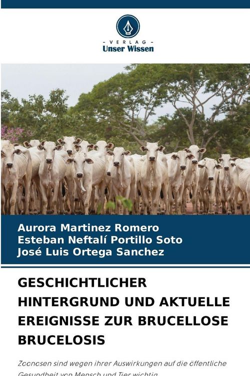 Produktbild: Geschichtlicher Hintergrund und Aktuelle Ereignisse Zur Brucellose Brucelosis