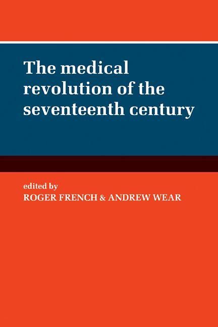 Produktbild: The Medical Revolution of the Seventeenth Century