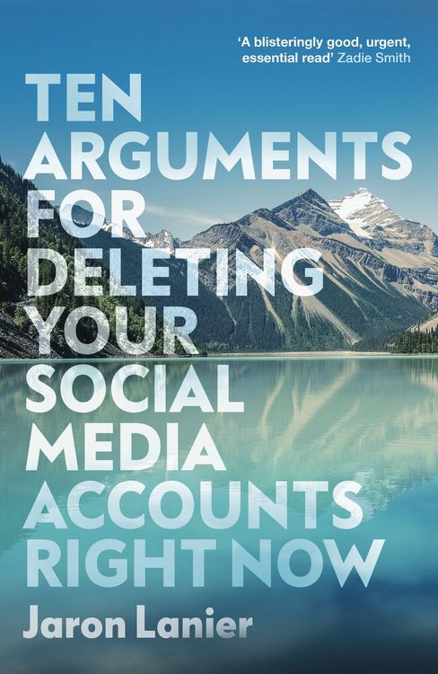 Produktbild: Ten Arguments For Deleting Your Social Media Accounts Right Now