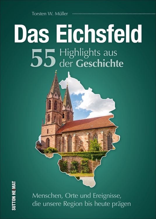 Produktbild: Das Eichsfeld. 55 Highlights aus der Geschichte