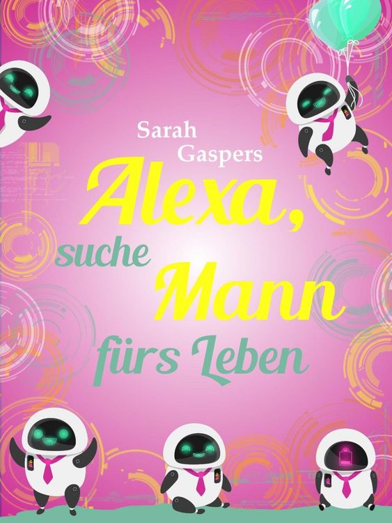 Produktbild: Alexa, suche Mann f&uuml;rs Leben