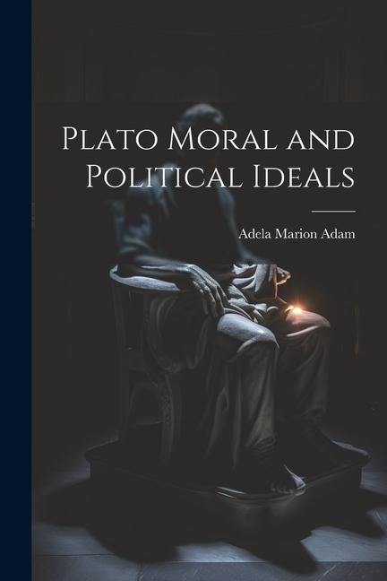 Produktbild: Plato Moral and Political Ideals
