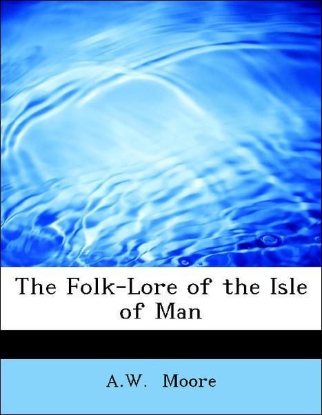 Produktbild: Moore, A: Folk-Lore of the Isle of Man