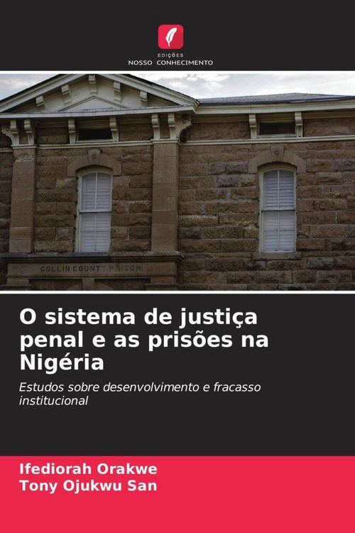 Produktbild: O sistema de justi&ccedil;a penal e as pris&otilde;es na Nig&eacute;ria