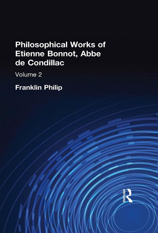 Produktbild: Philosophical Works of Etienne Bonnot, Abbe De Condillac