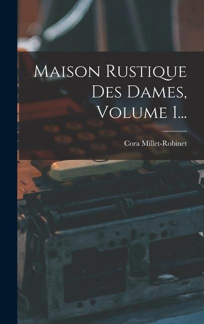 Produktbild: Maison Rustique Des Dames, Volume 1...