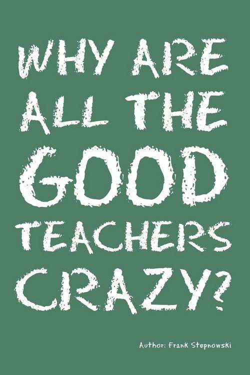 Produktbild: Why Are All the Good Teachers Crazy?