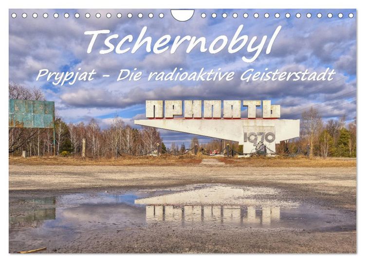 Produktbild: Tschernobyl - Prypjat - Die radioaktive Geisterstadt (Wandkalender 2026 DIN A4 quer), CALVENDO Monatskalender