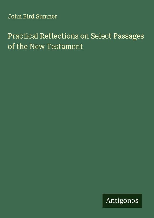 Produktbild: Practical Reflections on Select Passages of the New Testament