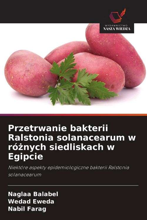 Produktbild: Przetrwanie bakterii Ralstonia solanacearum w r&oacute;żnych siedliskach w Egipcie