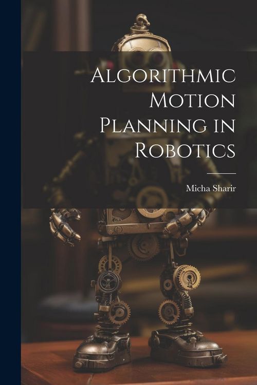 Produktbild: Algorithmic Motion Planning in Robotics