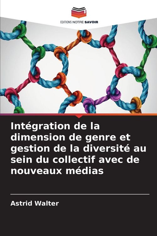 Produktbild: Int&eacute;gration de la dimension de genre et gestion de la diversit&eacute; au sein du collectif avec de nouveaux m&eacute;dias