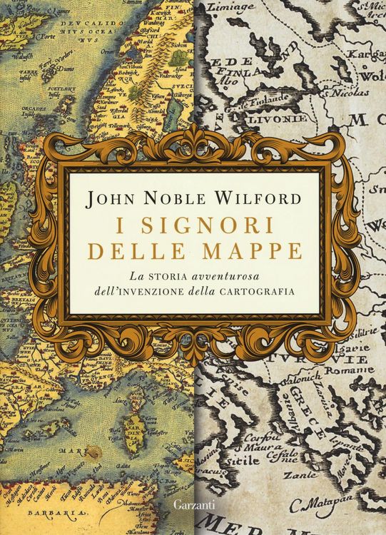 Produktbild: I signori delle mappe. La storia avventurosa dell'invenzione della cartografia