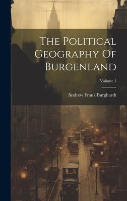 Produktbild: The Political Geography Of Burgenland; Volume 1