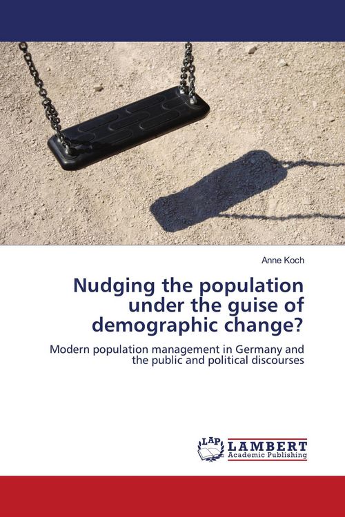 Produktbild: Nudging the population under the guise of demographic change?