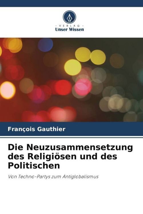 Produktbild: Die Neuzusammensetzung des Religi&ouml;sen und des Politischen