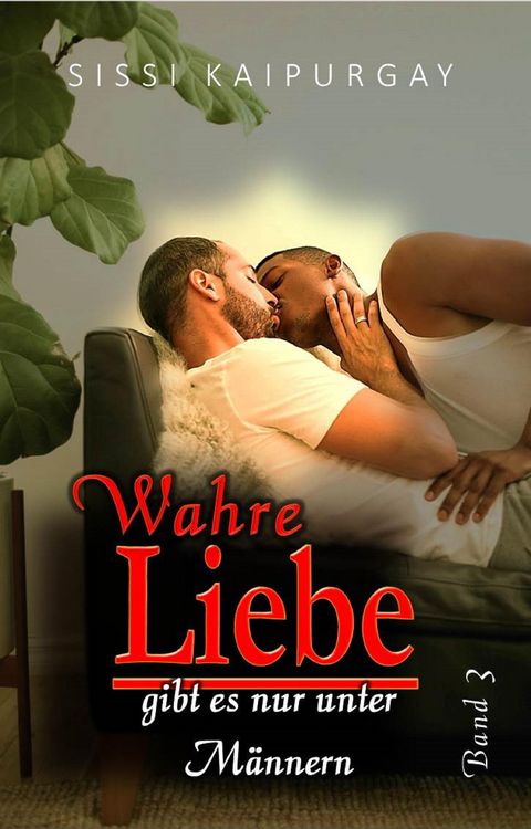 Produktbild: Wahre Liebe gibt es nur unter M&auml;nnern: Band 3