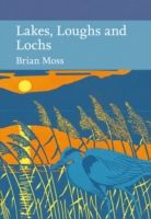 Produktbild: Moss, B: Collins New Naturalist Library (128) - Lakes, Lough