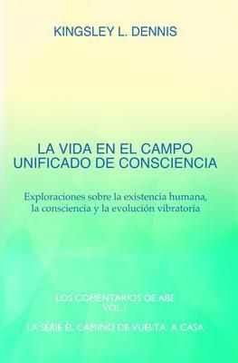 Produktbild: La Vida En El Campo Unificado De Consciencia