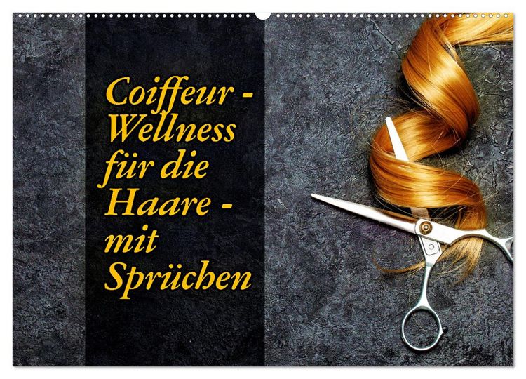 Produktbild: Coiffeur - Wellness f&uuml;r die Haare - mit Spr&uuml;chen (Wandkalender 2026 DIN A2 quer), CALVENDO Monatskalender