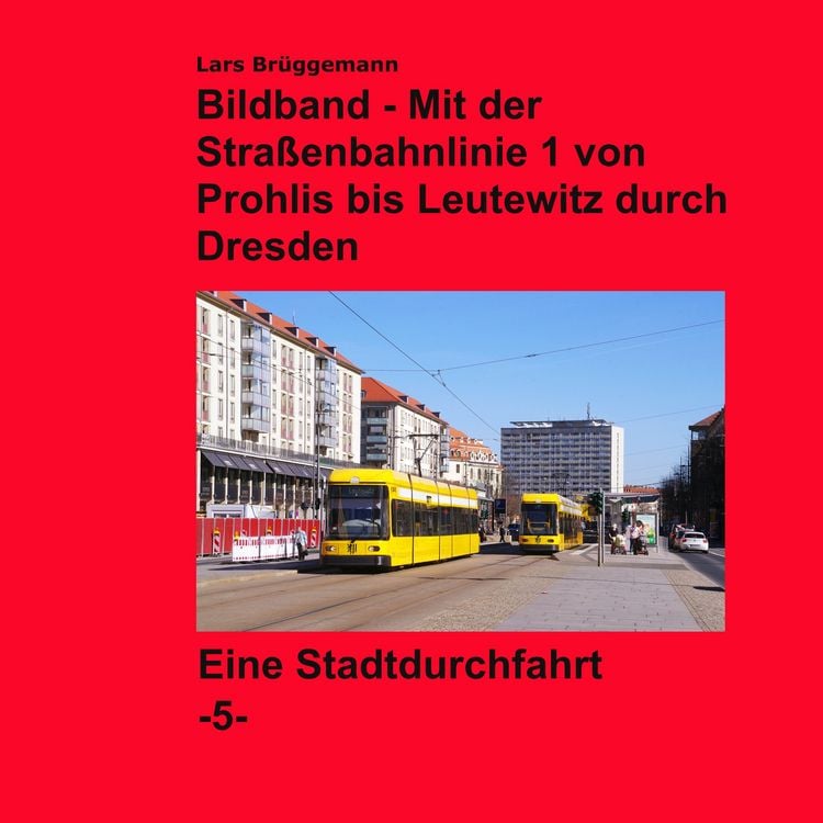 Produktbild: Bildband - Mit der Stra&szlig;enbahnlinie 1 durch Dresden