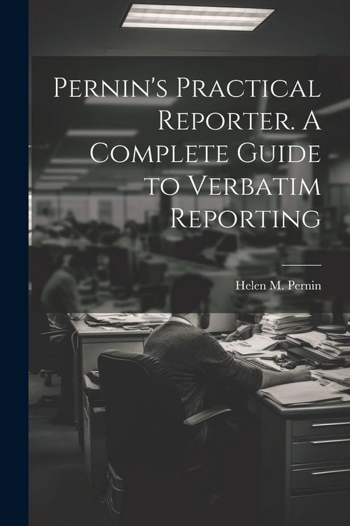 Produktbild: Pernin's Practical Reporter. A Complete Guide to Verbatim Reporting