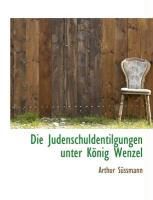 Produktbild: Die Judenschuldentilgungen Unter K Nig Wenzel