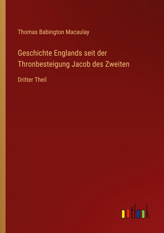 Produktbild: Geschichte Englands seit der Thronbesteigung Jacob des Zweiten