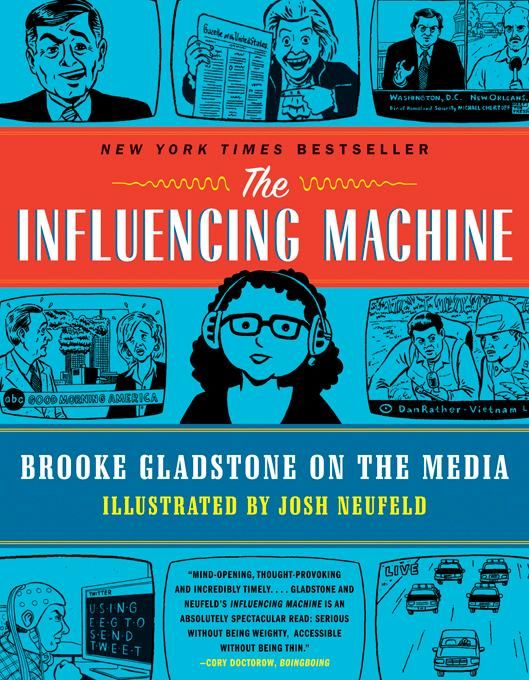 Produktbild: The Influencing Machine: Brooke Gladstone on the Media