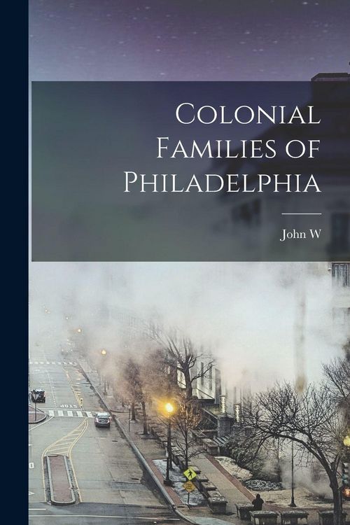 Produktbild: Colonial Families of Philadelphia