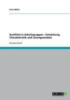 Produktbild: Konflikte in Arbeitsgruppen - Entstehung, Charakteristik und L&ouml;sungsans&auml;tze