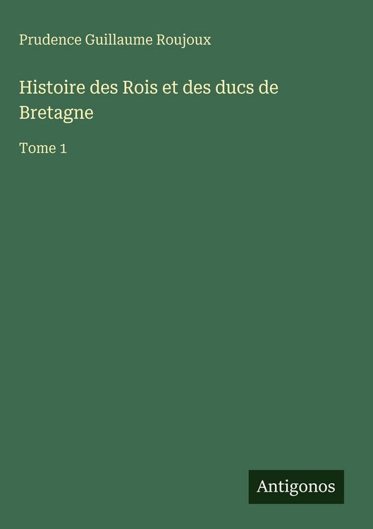 Produktbild: Histoire des Rois et des ducs de Bretagne