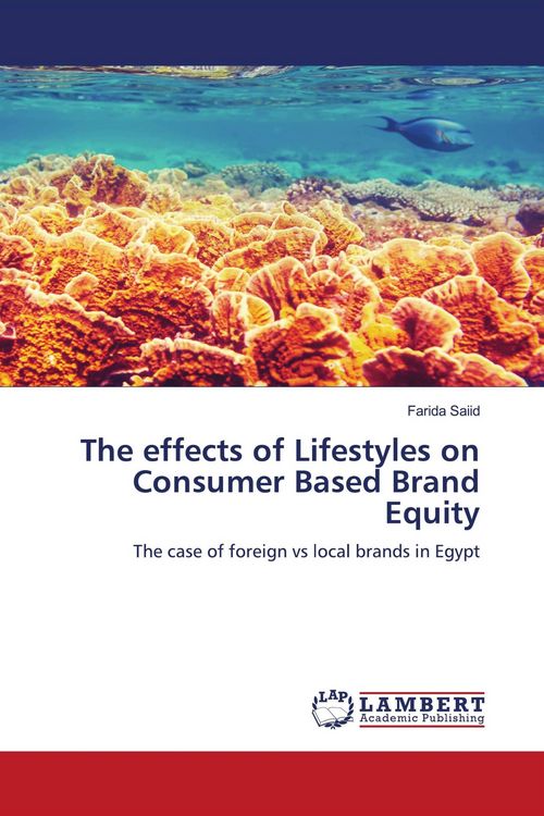 Produktbild: The effects of Lifestyles on Consumer Based Brand Equity