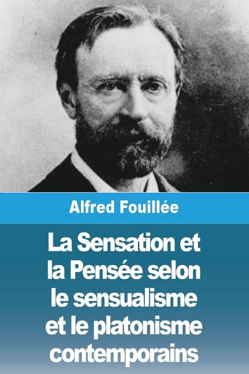 Produktbild: La Sensation et la Pens&eacute;e selon le sensualisme et le platonisme contemporains