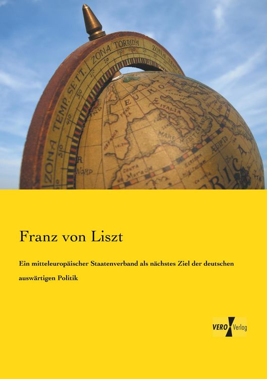 Produktbild: Ein mitteleurop&auml;ischer Staatenverband als n&auml;chstes Ziel der deutschen ausw&auml;rtigen Politik