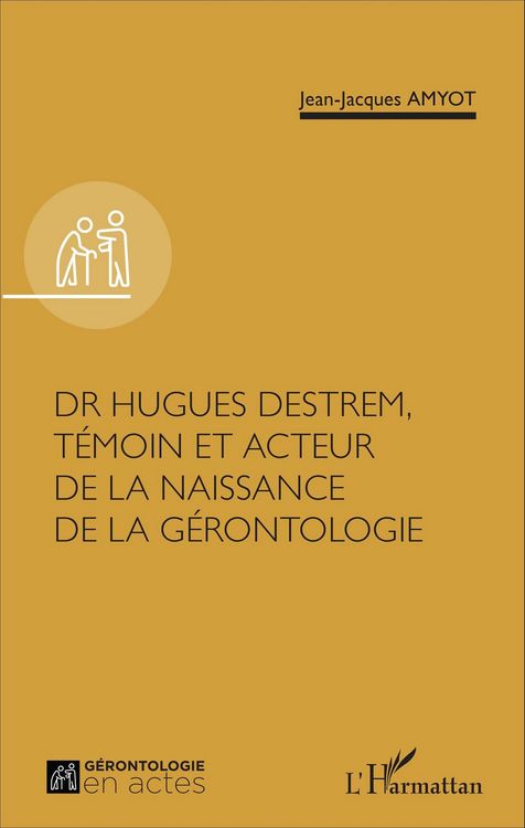 Produktbild: Dr Hugues Destrem, temoin et acteur de la naissance de la gerontologie